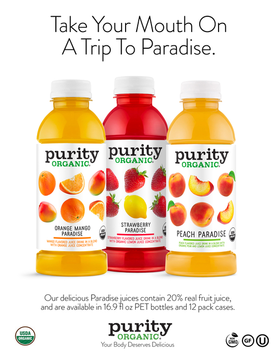 Purity Organic juice. Take your mouth on a trip to paradise.